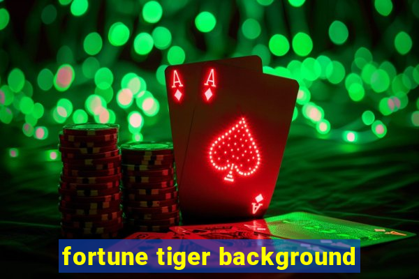 fortune tiger background